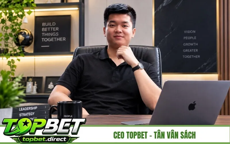 CEO TopBet - Tân Vân Sách