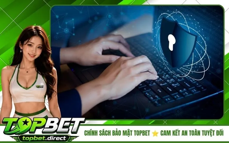 Chính Sách Bảo Mật TopBet