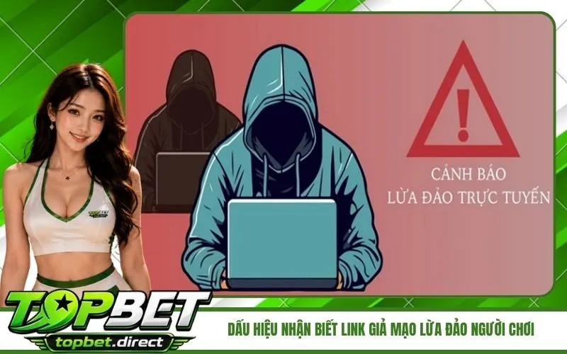 Dấu hiệu nhận biết link giả mạo lừa đảo người chơi