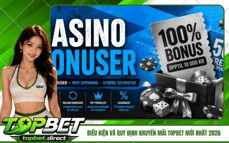 Điều Kiện Và Quy Định Khuyến Mãi TopBet