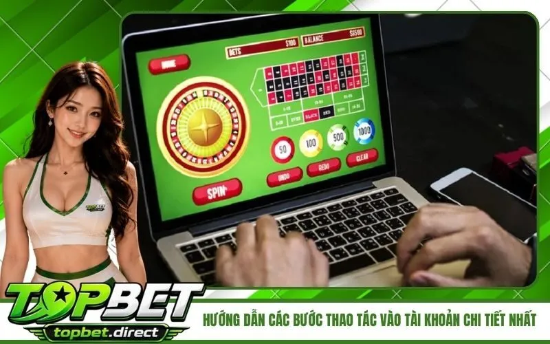 Hướng dẫn các bước thao tác vào tài khoản chi tiết nhất