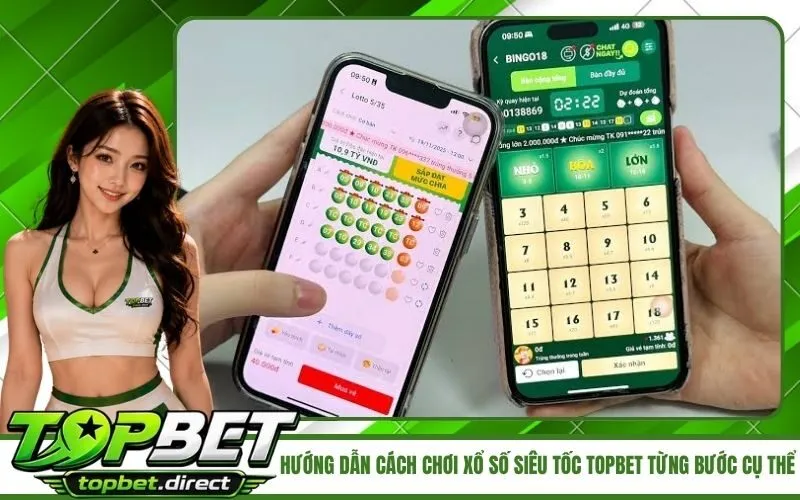 Hướng Dẫn Cách Chơi Xổ Số Siêu Tốc TopBet Từng Bước Cụ Thể