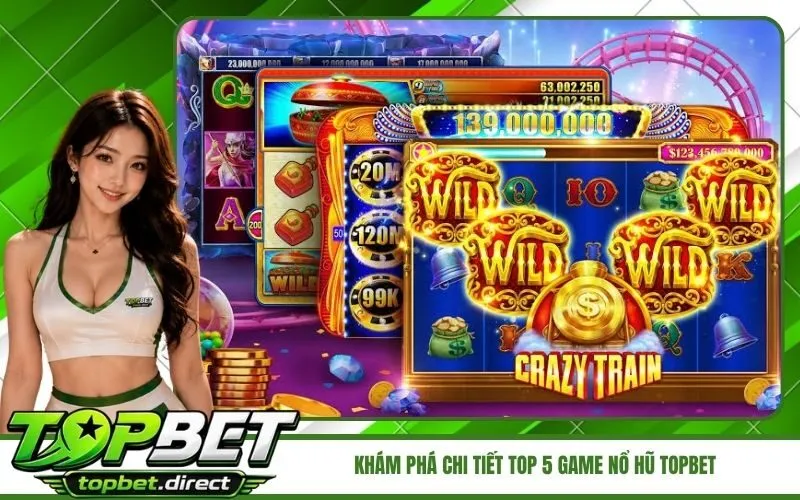 Khám phá chi tiết top 5 game nổ hũ TopBet có tỷ lệ trả thưởng cao