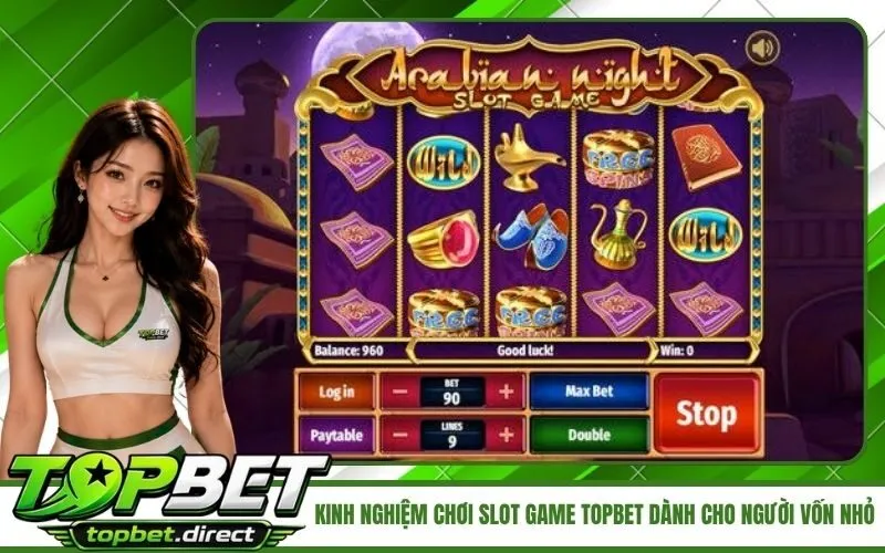 Kinh Nghiệm Chơi Slot Game TopBet