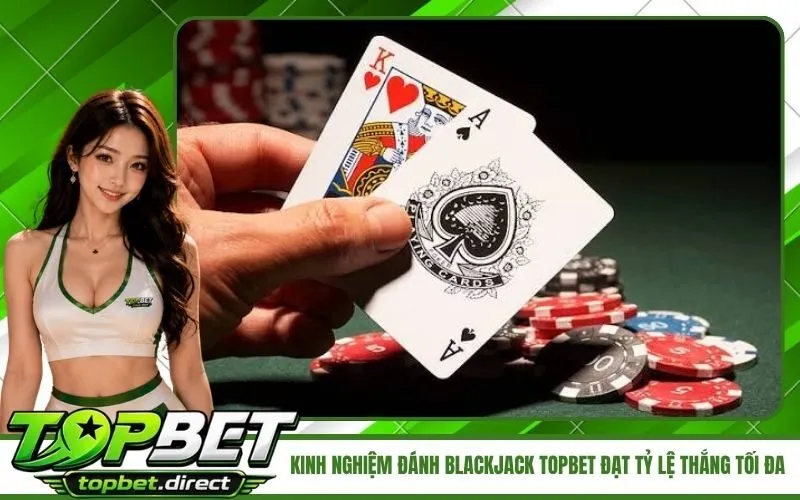 Kinh Nghiệm Đánh Blackjack