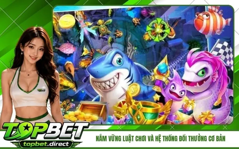 Nắm vững luật chơi và hệ thống đổi thưởng cơ bản