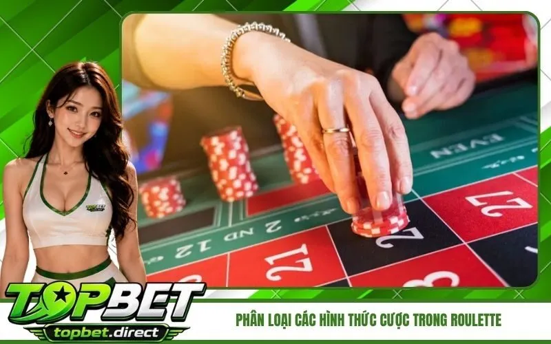 Phân loại các hình thức cược trong roulette và tỷ lệ trả thưởng chi tiết